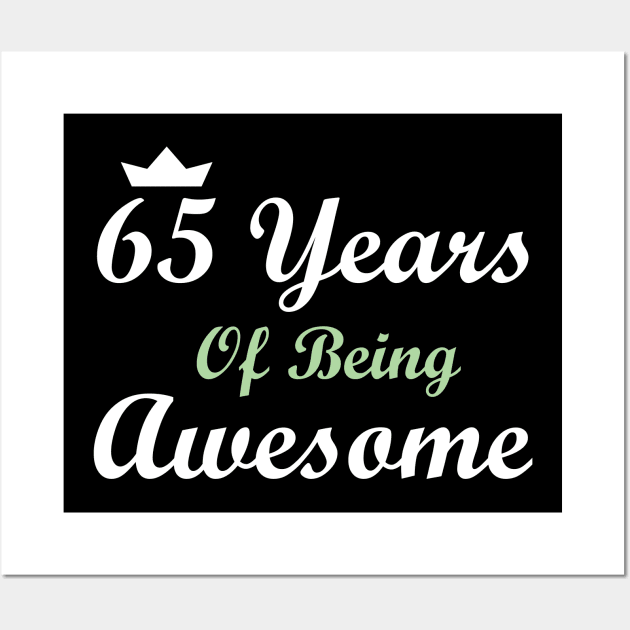 65 Years Of Being Awesome Wall Art by FircKin